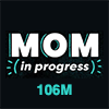 Mom In Progress
